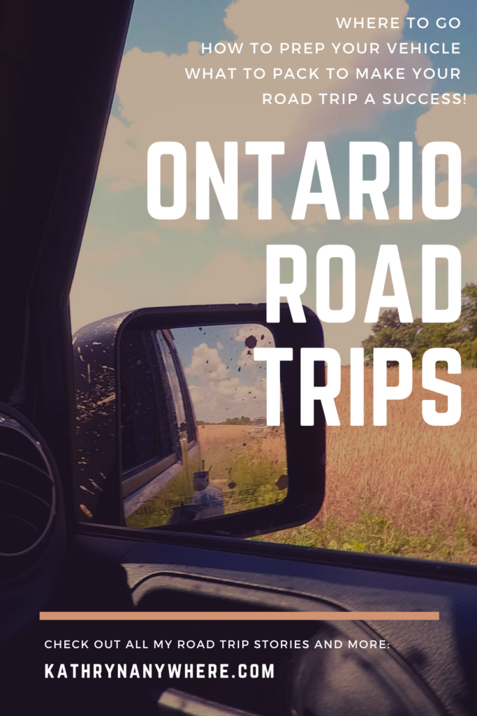 Where to go in Ontario, how to prep your vehicle and what to pack to make your road trip in Ontario a success!