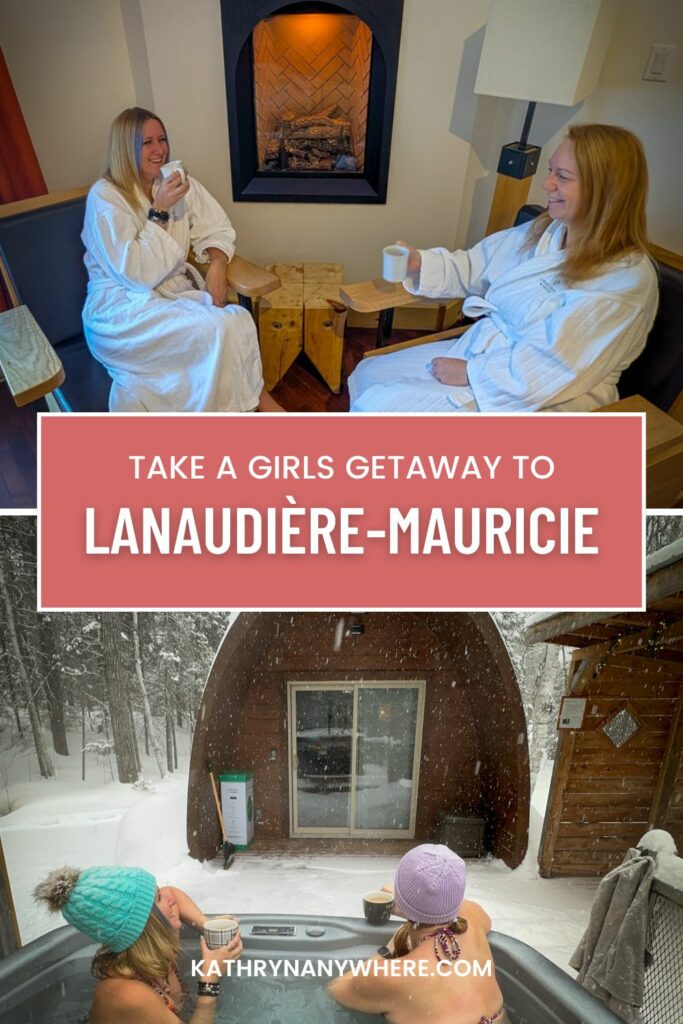Lanaudière-Mauricie Quebec Girls getaway, girls trip in Lanaudière-Mauricie Quebec Girls getaway, Girls getaway to Lanaudière-Mauricie